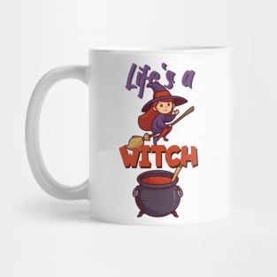 Life's a witch Mug